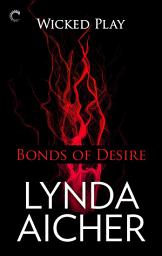 Icon image Bonds of Desire: Book Three of Wicked Play