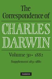 Icon image The Correspondence of Charles Darwin: Volume 30, 1882