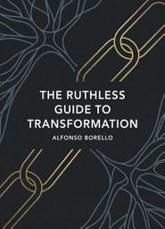 Icon image The Ruthless Guide to Transformation