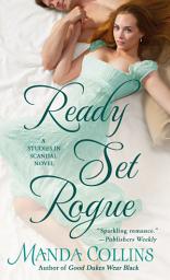 Icon image Ready Set Rogue: A Studies in Scandal Novel
