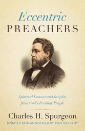 Icon image Eccentric Preachers: Spiritual Lessons and Insights from God’s Peculiar People