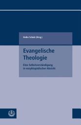 Icon image Evangelische Theologie: Eine Selbstverständigung in enzyklopädischer Absicht