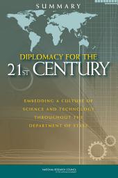 Icon image Diplomacy for the 21st Century: Embedding a Culture of Science and Technology Throughout the Department of State: Summary
