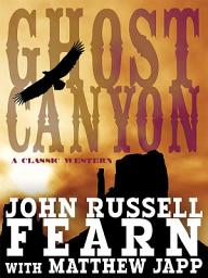 Icon image Ghost Canyon: A Classic Western