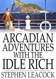 Icon image Arcadian Adventures with the Idle Rich