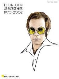 Icon image Elton John - Greatest Hits 1970-2002 Songbook