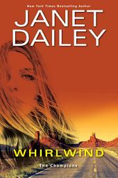 Icon image Whirlwind: A Thrilling Novel of Western Romantic Suspense
