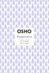 Icon image Forgiveness: The Strength Lies in Anger