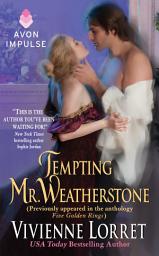 Icon image Tempting Mr. Weatherstone: A Wallflower Wedding Novella (Originally appeared in the e-book anthology FIVE GOLDEN RINGS)