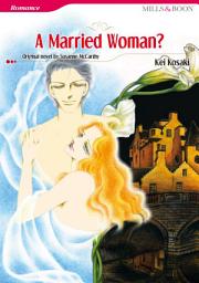 Icon image A MARRIED WOMAN?: Mills & Boon Comics