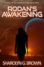 Icon image Rodan's Awakening: Stories of The Conscious Dreamer Series