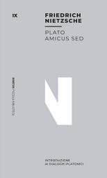 Icon image Plato amicus sed: Introduzione ai dialoghi platonici