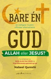 Icon image Bare én Gud, Allah eller Jesus?