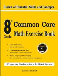 Icon image 8th Grade Common Core Math Exercise Book: Review of Essential Skills and Concepts With 2 Common Core Math Practice Test