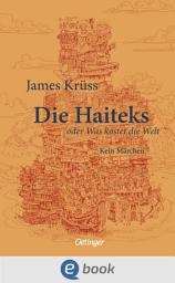 Icon image Die Haiteks oder Was kostet die Welt. Kein Märchen