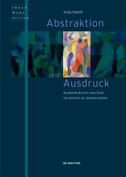 Icon image Abstraktion und Ausdruck: Bildende Kunst und Tanz im frühen 20. Jahrhundert