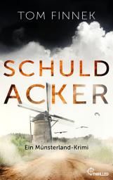 Icon image Schuldacker: Ein Münsterland-Krimi. Der dritte Fall für Tenbrink und Bertram