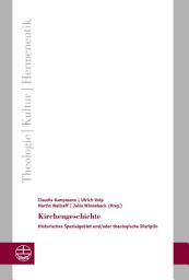 Icon image Kirchengeschichte: Historisches Spezialgebiet und/oder theologische Disziplin