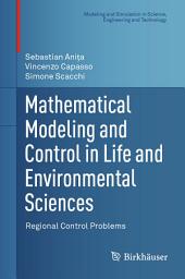 Icon image Mathematical Modeling and Control in Life and Environmental Sciences: Regional Control Problems
