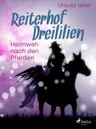 Icon image Reiterhof Dreililien 7 - Heimweh nach den Pferden