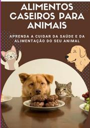 Icon image Alimentos Caseiros Para Animais