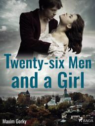 Icon image Twenty-six Men and a Girl