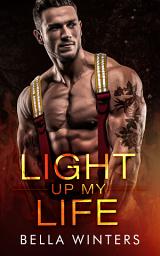 Icon image Light Up My Life: Forbidden Heat Series Book 3