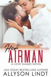 Icon image Her Airman: A Friends to Lovers Military Romance