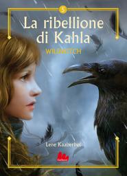 Icon image Wildwitch 5. La ribellione di Kahla