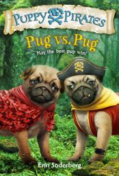 Icon image Puppy Pirates #6: Pug vs. Pug