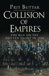 Icon image Collision of Empires: The War on the Eastern Front in 1914