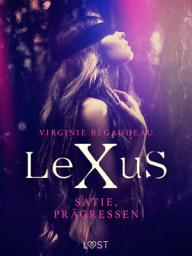 Icon image LeXuS: Satie, Prägressen - Erotisk dystopi