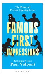 Icon image Famous First Impressions: The Power of Perfect Opening Lines