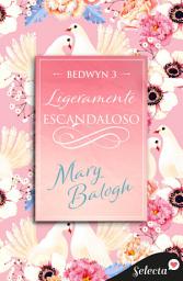 Icon image Ligeramente escandaloso (Bedwyn 3)