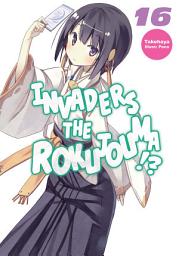 Icon image Invaders of the Rokujouma!?: Invaders of the Rokujouma!?: Volume 16
