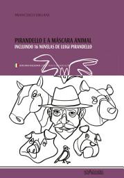 Icon image Pirandello e a máscara animal: incluindo 16 novelas de Luigi Pirandello