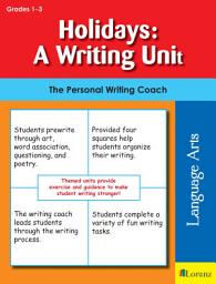 Icon image Holidays: A Writing Unit: The Personal Writing Coach