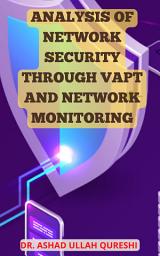 Icon image Analysis of Network Security Through VAPT and Network Monitoring