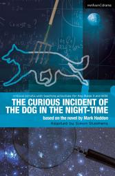 Icon image The Curious Incident of the Dog in the Night-Time: The Play