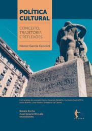 Icon image Política Cultural: conceito, trajetória e reflexões