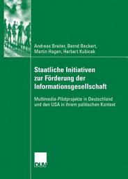 Icon image Staatliche Initiativen zur Förderung der Informationsgesellschaft: Multimedia-Pilotprojekte in Deutschland und den USA in ihrem politischen Kontext
