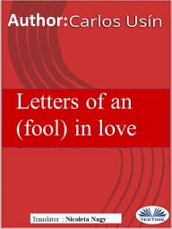 Icon image Letters of an (fool) in love