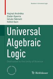 Icon image Universal Algebraic Logic: Dedicated to the Unity of Science