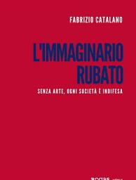 Icon image L'immaginario rubato: Senza arte, ogni società è indifesa