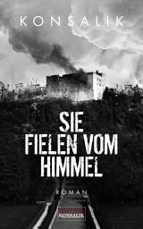 Icon image Sie fielen vom Himmel: Roman