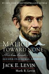 Icon image Malice Toward None: Abraham Lincoln's Second Inaugural Address