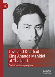 Icon image Love and Death of King Ananda Mahidol of Thailand