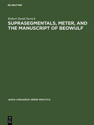 Icon image Suprasegmentals, meter, and the manuscript of Beowulf