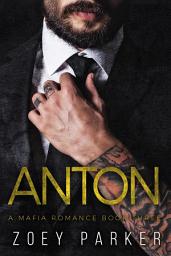 Icon image Anton (Book 3): A Secret Baby Fake Marriage Mafia Romance