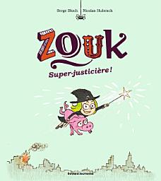 Icon image Zouk, Tome 16: Super-justicière !